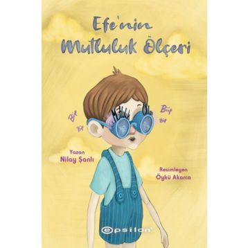 Efe'nin Mutluluk Ölçeri - Nilay Şanlı