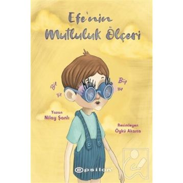Efe'nin Mutluluk Ölçeri - Nilay Şanlı