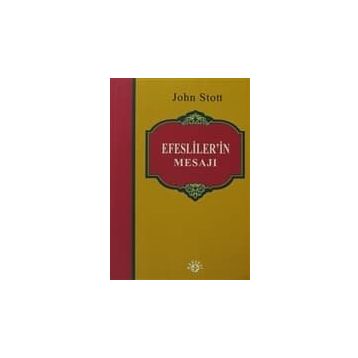 EFESLILER'IN MESAJI - JOHN STOTT