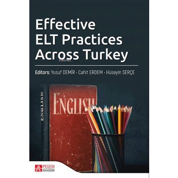 Effective ELT Practices Across Turkey - Pegem Akademi Yayıncılık