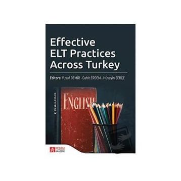 Effective ELT Practices Across Turkey - Pegem Akademi Yayıncılık