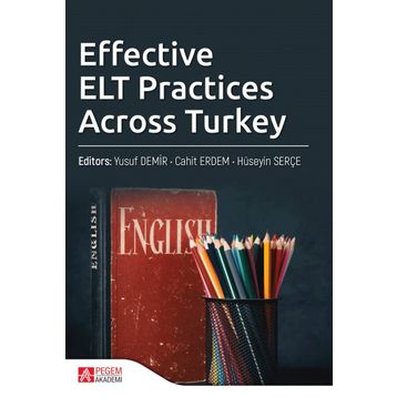 Effective ELT Practices Across Turkey - Pegem Akademi Yayıncılık