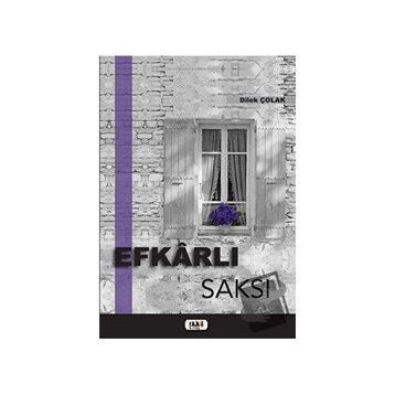 Efkarlı Saksı - Dilek Çolak