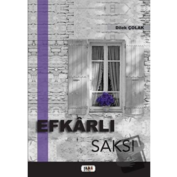 Efkarlı Saksı - Dilek Çolak