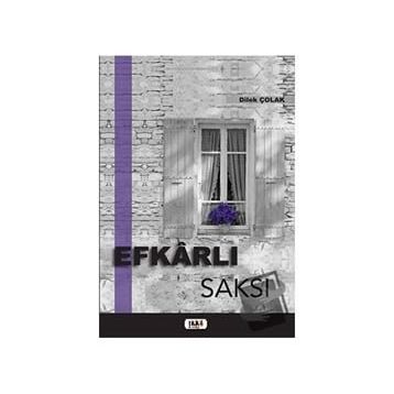 Efkarlı Saksı - Dilek Çolak