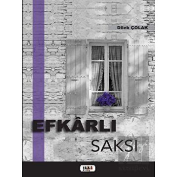 Efkarlı Saksı - Dilek Çolak