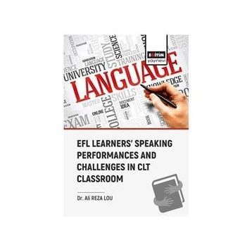 Efl Learners Speaking Performances and Challenges Clt Classroom Eğitim Yayınevi