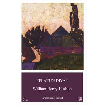 Eflatun Diyar - William Henry Hudson