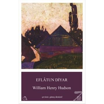 Eflatun Diyar - William Henry Hudson