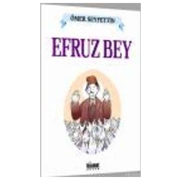 Efruz Bey - Ömer Seyfeddin