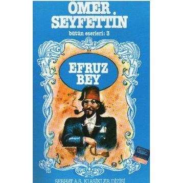 Efruz Bey - Ömer Seyfeddin