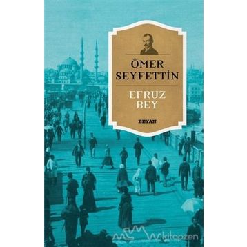 Efruz Bey - Ömer Seyfeddin