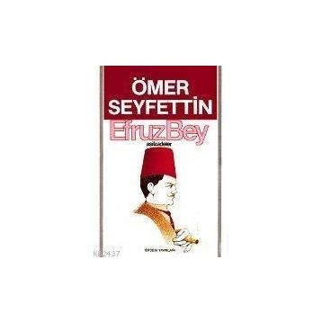 EFRUZBEY - ÖMER SEYFETTIN