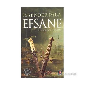 EFSANE BIR BARBAROS ROMANI - İSKENDER PALA