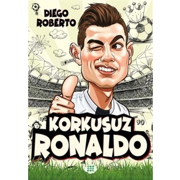 Efsane Futbolcular Korkusuz Ronaldo - Diego Roberto - Dokuz Yayınları