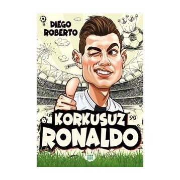 Efsane Futbolcular Korkusuz Ronaldo - Diego Roberto - Dokuz Yayınları