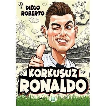Efsane Futbolcular Korkusuz Ronaldo - Diego Roberto - Dokuz Yayınları