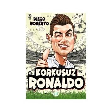 Efsane Futbolcular Korkusuz Ronaldo - Diego Roberto - Dokuz Yayınları