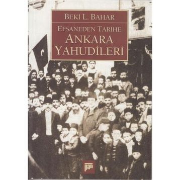 EFSANEDEN TARIHE ANKARA YAHUDILERI - BEKI L. BAHAR
