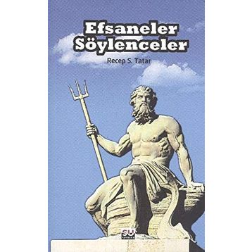 EFSANELER SÖYLENCELER - RECEP S. TATAR