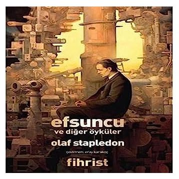 Efsuncu ve Diğer Öyküler - Olaf Stapledon