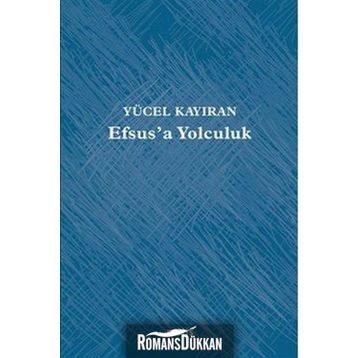 Efsus’a Yolculuk - Yücel Kayıran