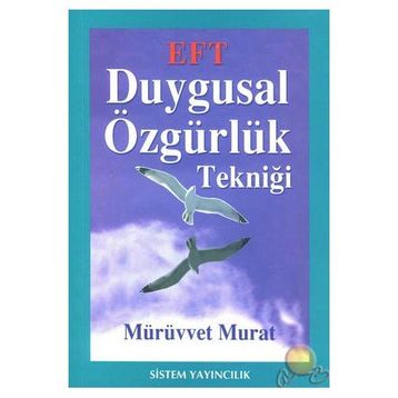 EFT: DUYGUSAL ÖZGÜRLÜK TEKNİĞİ - MÜRÜVVET MURAT