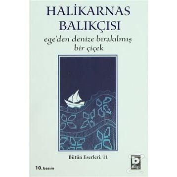 Ege'den Denize Bırakılmış Bir Çiçek - Halikarnas Balıkçısı
