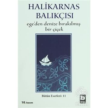 Ege'den Denize Bırakılmış Bir Çiçek - Halikarnas Balıkçısı