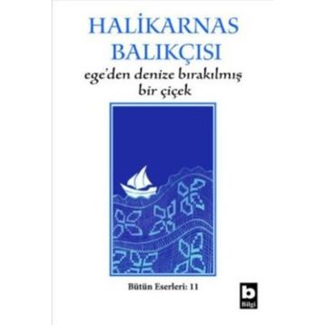 Ege'den Denize Bırakılmış Bir Çiçek - Halikarnas Balıkçısı