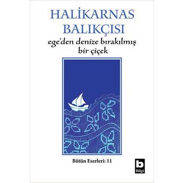Ege'den Denize Bırakılmış Bir Çiçek - Halikarnas Balıkçısı