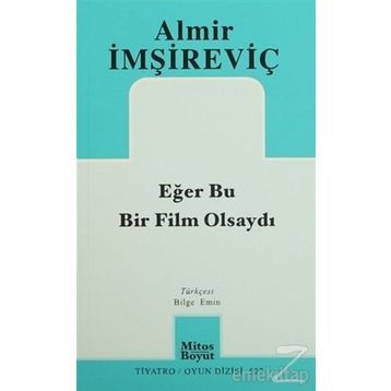 Eğer Bu Bir Film Olsaydı - Almir İmşireviç