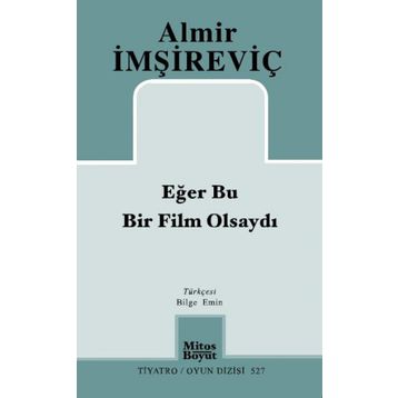 Eğer Bu Bir Film Olsaydı - Almir İmşireviç