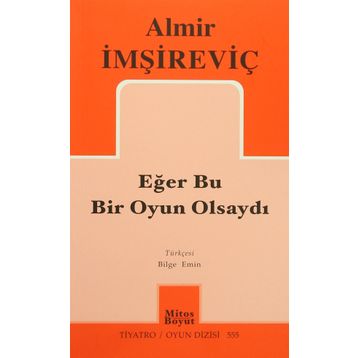 Eğer Bu Bir Oyun Olsaydı - Almir İmşireviç