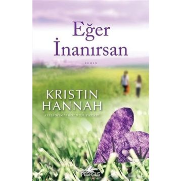 Eğer İnanırsan - Kristin Hannah