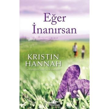 Eğer İnanırsan - Kristin Hannah