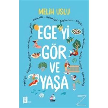 Ege'yi Gör ve Yaşa - Melih Uslu
