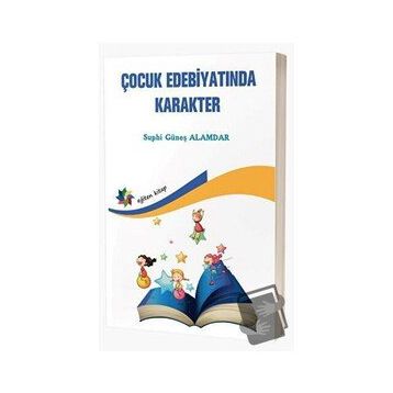 Eğiten Kitap Çocuk Edebiyatında Karakter