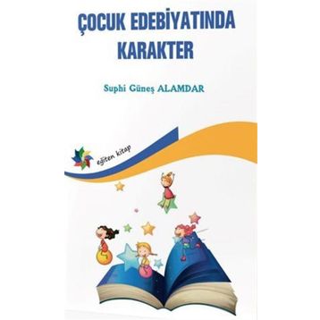 Eğiten Kitap Çocuk Edebiyatında Karakter