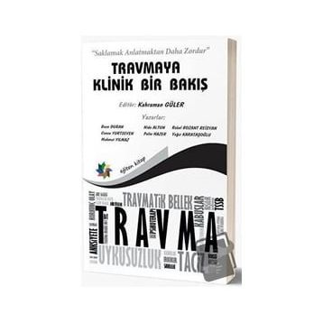 Eğiten Kitap Travmaya Klinik Bir Bakış