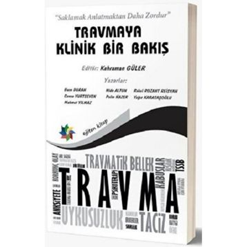 Eğiten Kitap Travmaya Klinik Bir Bakış