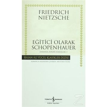 Eğitici Olarak Schopenhauer (Ciltli) - Friedrich Wilhelm Nietzsche