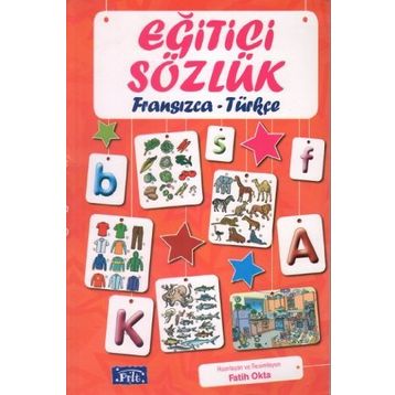 Eğitici Sözlük Fransızca - Türkçe - Fatih Okta