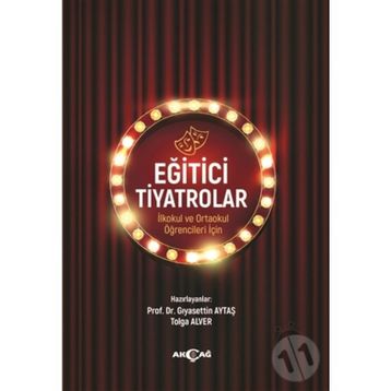 Eğitici Tiyatrolar - Gıyasettin Aytaş , Tolga Alver
