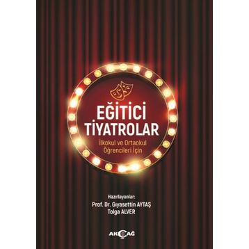 Eğitici Tiyatrolar - Gıyasettin Aytaş , Tolga Alver