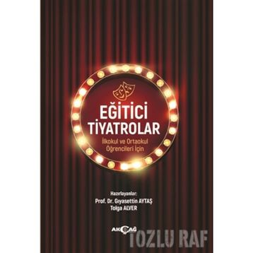 Eğitici Tiyatrolar - Gıyasettin Aytaş , Tolga Alver