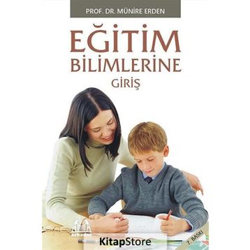 EĞİTİM BILIMLERINE GİRİŞ - MÜNİRE ERDEN