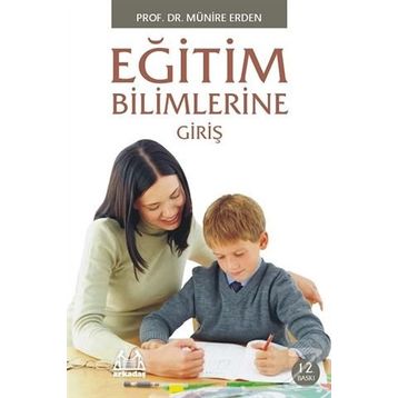 EĞİTİM BILIMLERINE GİRİŞ - MÜNİRE ERDEN