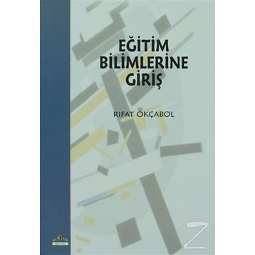 EĞİTİM BILIMLERINE GİRİŞ - RIFAT OKÇABOL
