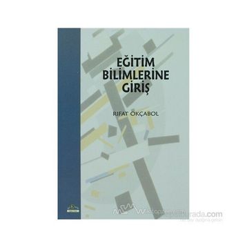 EĞİTİM BILIMLERINE GİRİŞ - RIFAT OKÇABOL